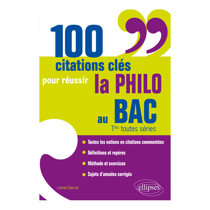 100 citations clés pour réussir la philo au BAC. Tles toutes séries