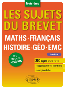 Les sujets du brevet - toutes matières - nouveau programme et épreuves - 2e édition