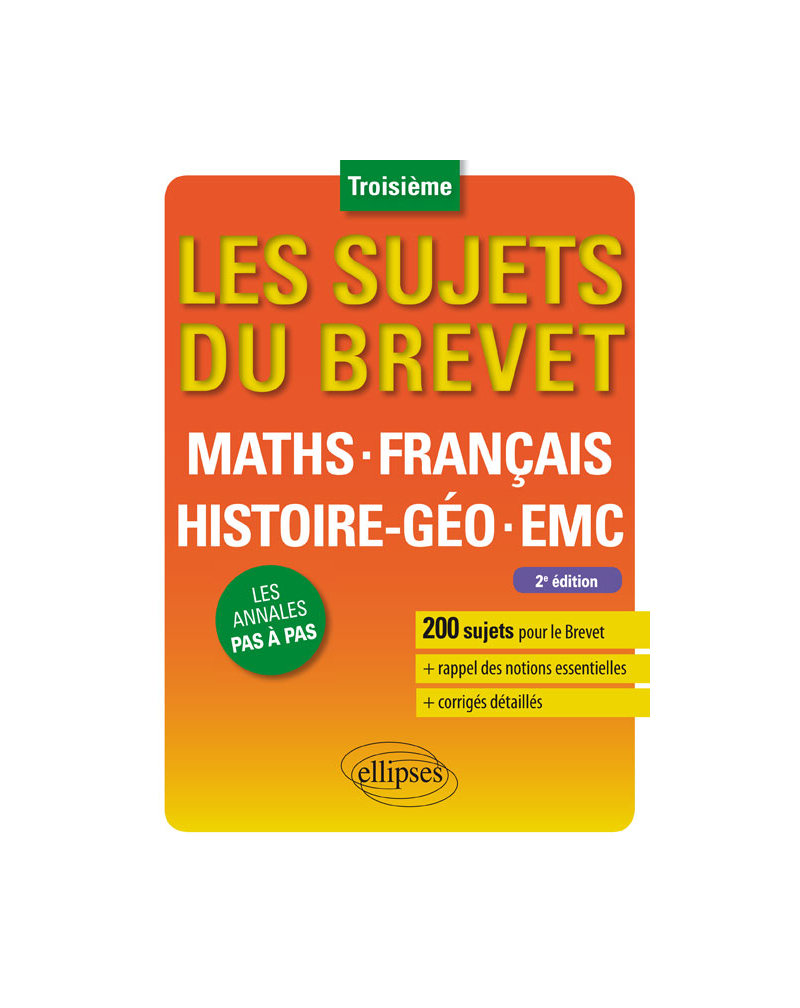 Les sujets du brevet - toutes matières - nouveau programme et épreuves - 2e édition