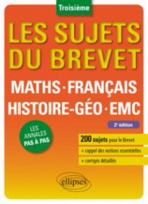 Les sujets du brevet - toutes matières - nouveau programme et épreuves - 2e édition
