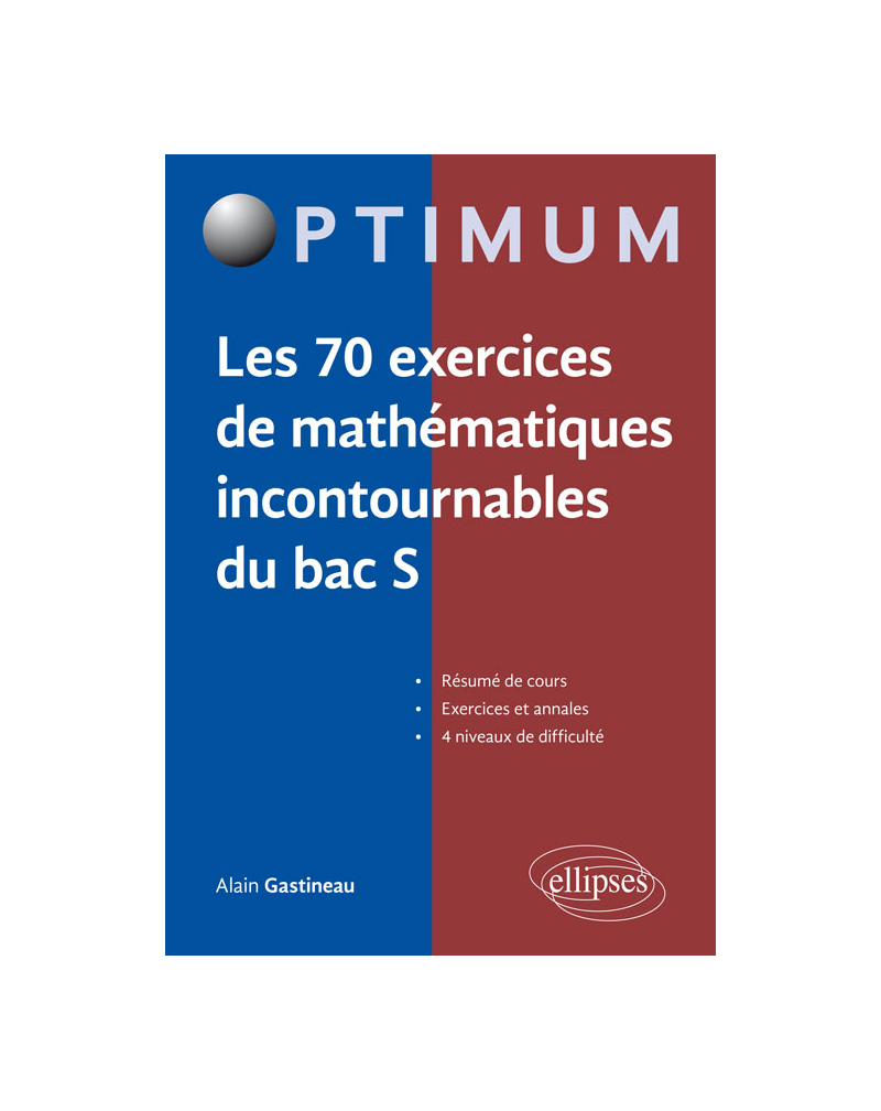 Les 70 exercices de mathématiques incontournables du bac S