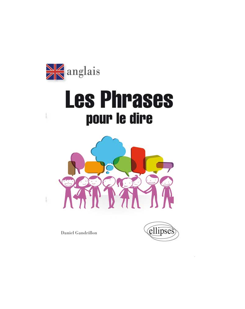 Anglais. Les phrases pour le dire.