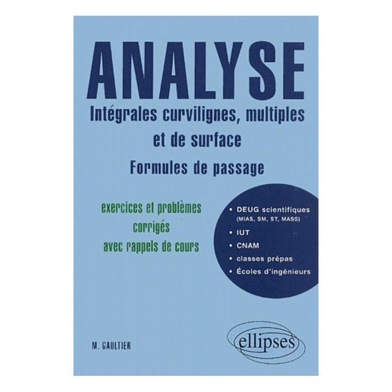 Analyse : intégrales curvilignes, multiples et de surface - Formules de passage - Exercices et problèmes corrigés avec rappels de cours