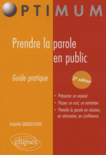 Prendre la parole en public. Nouvelle édition