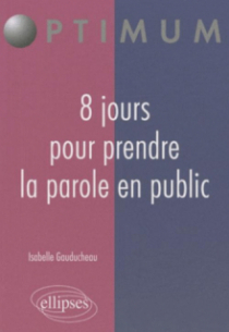 8 jours pour prendre la parole en public