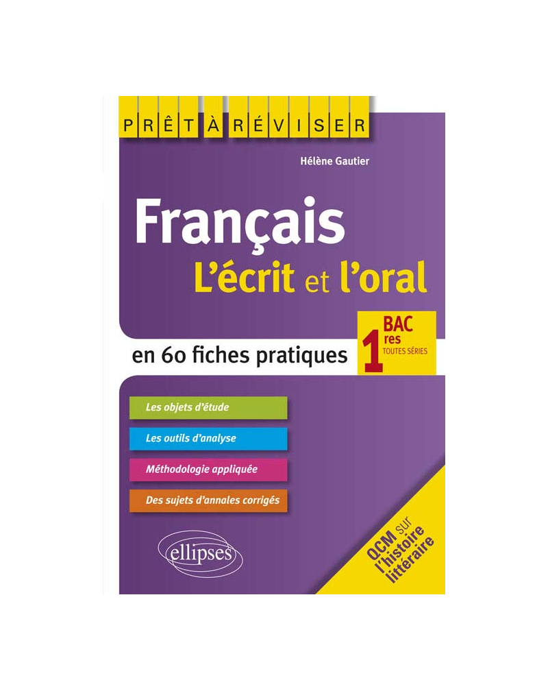 Français. L'écrit et l'oral en 60 fiches pratiques. 1res toutes séries