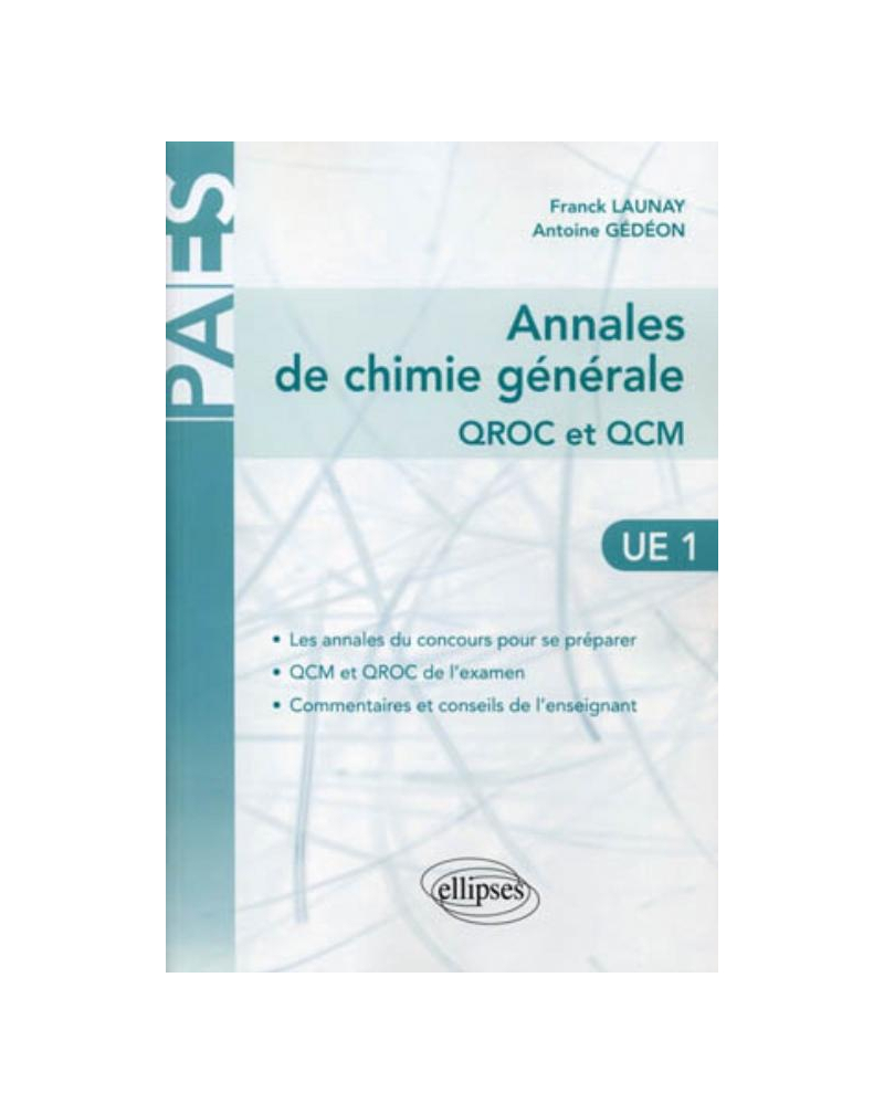 Annales de chimie générale (UE 1) - QROC et QCM corrigés et commentés