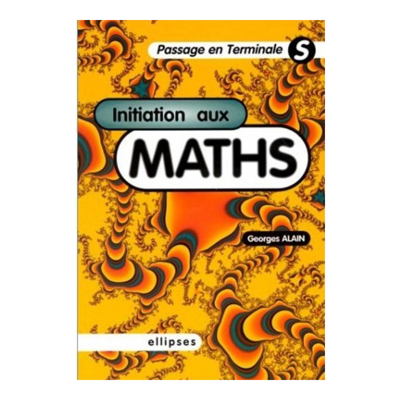 Initiation aux Mathématiques - Passage en Terminale S