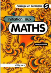 Initiation aux Mathématiques - Passage en Terminale S