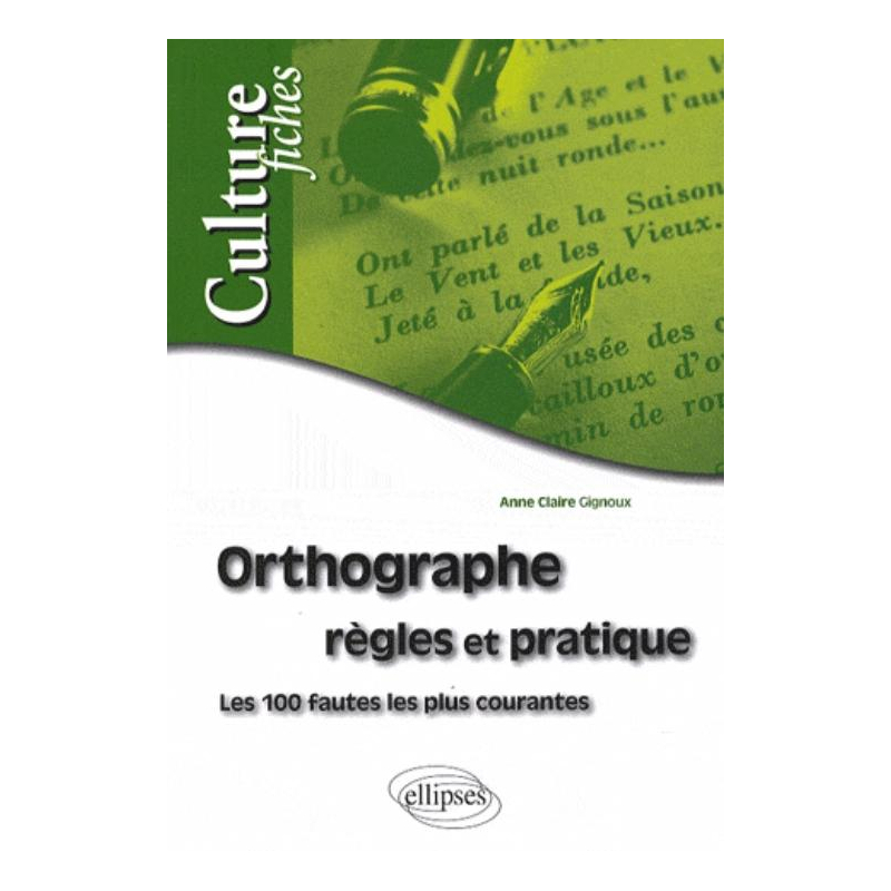 Orthographe – règles et pratique. Les 100 fautes les plus courantes