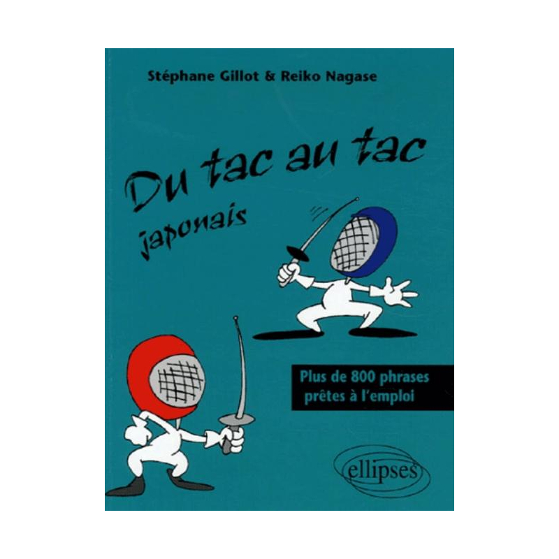 Du tac au tac - Japonais - Plus de 800 phrases prêtes à l'emploi