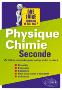 Physique-Chimie Seconde - 27 fiches-méthodes pour comprendre le cours