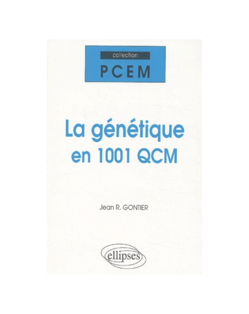La génétique en 1001 QCM