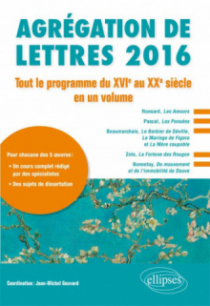 Agrégation de lettres 2016 Tout le programme du XVIe siècle au XXe siècle en un volume