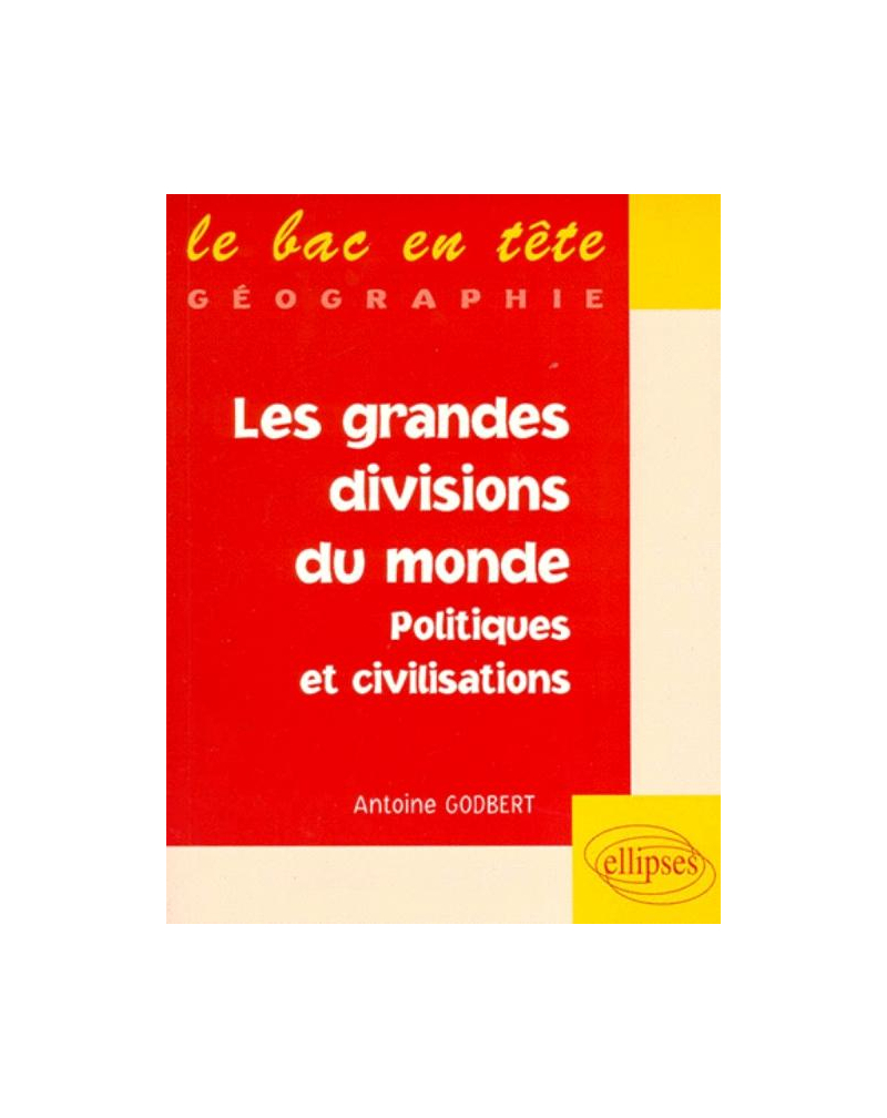 Les grandes divisions du monde : politiques et civilisations