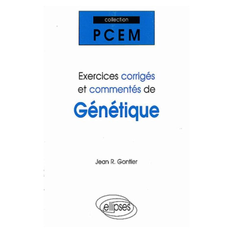 Exercices corrigés et commentés de Génétique