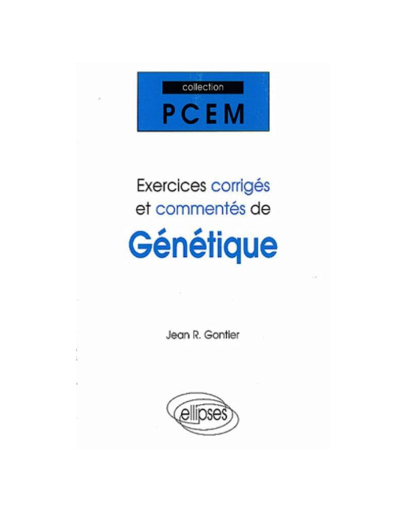 Exercices corrigés et commentés de Génétique