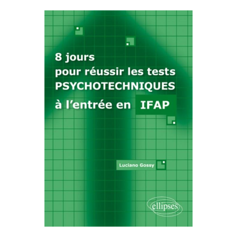 8 jours pour réussir les tests psychotechniques à l'entrée en IFAP