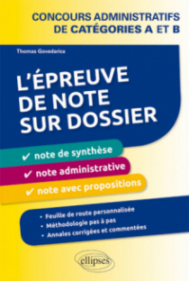 L’épreuve de note sur dossier : note de synthèse, note administrative et note opérationnelle. Concours administratifs de catégories A et B