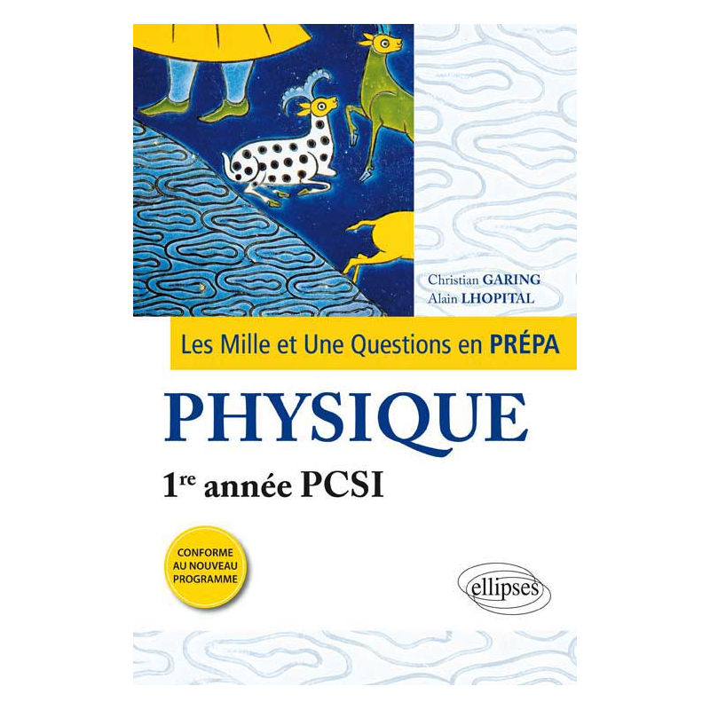 Les 1001 questions de la physique en prépa - 1re année PCSI - programme 2013