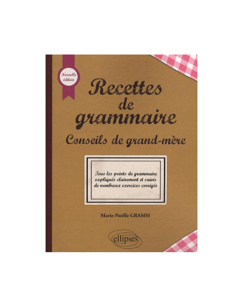 Recettes de grammaire - Nouvelle édition