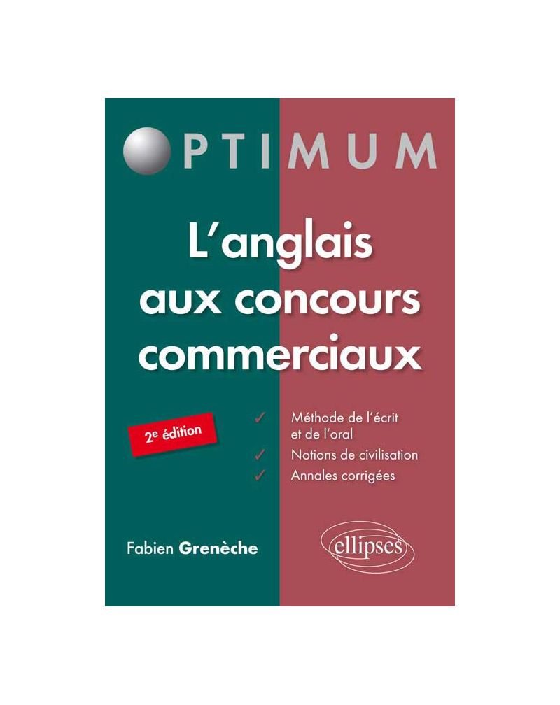 L’Anglais aux concours commerciaux (Méthode de l’écrit et de l’oral, notions de civilisation, annales corrigées) – 2e édition