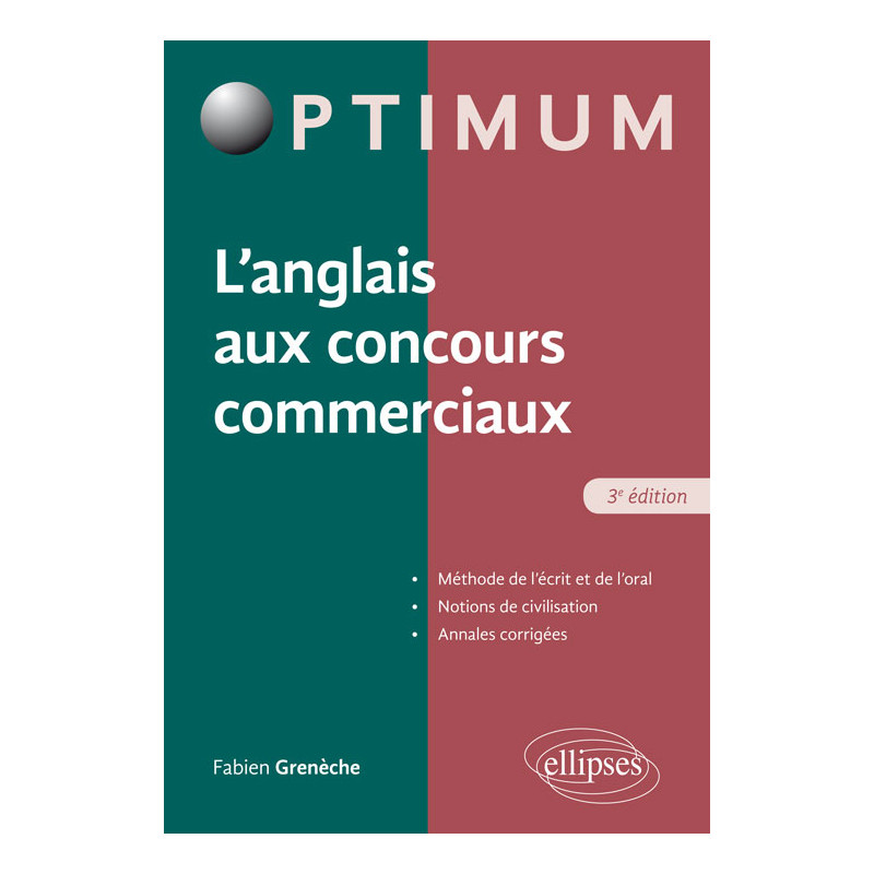L'Anglais aux concours commerciaux (Méthode de l'écrit et de l'oral, notions de civilisation, annales corrigées) – 3e édition