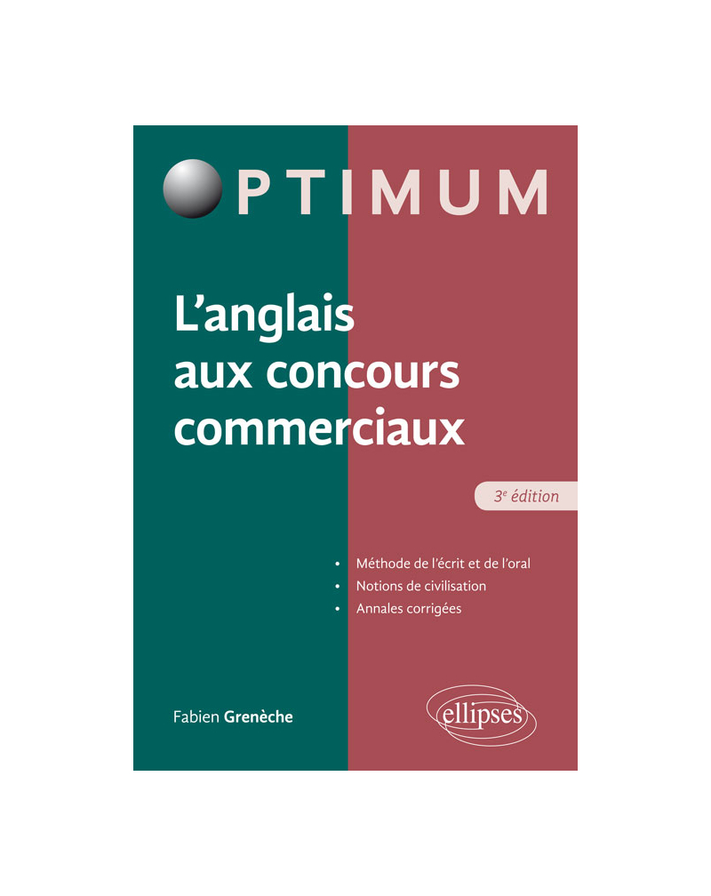 L'Anglais aux concours commerciaux (Méthode de l'écrit et de l'oral, notions de civilisation, annales corrigées) – 3e édition