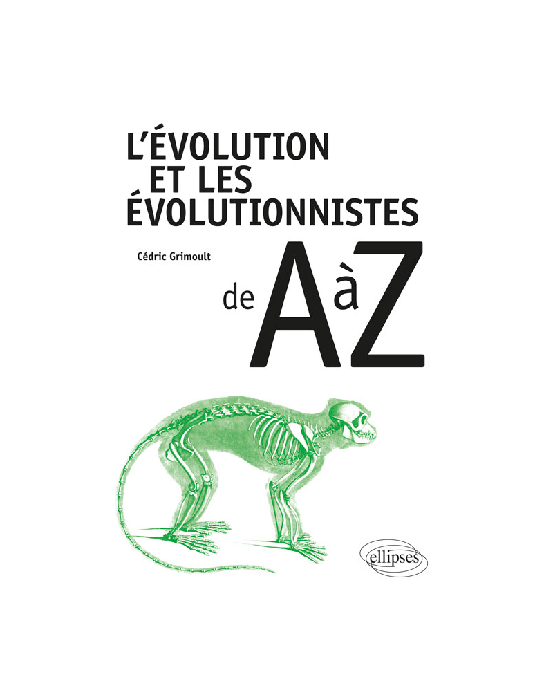L'évolution et les évolutionnistes de A à Z