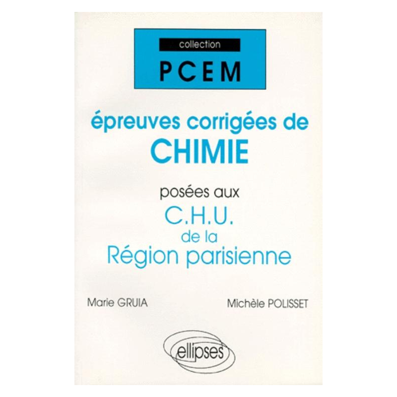 Épreuves corrigées de Chimie posées aux CHU de la région parisienne