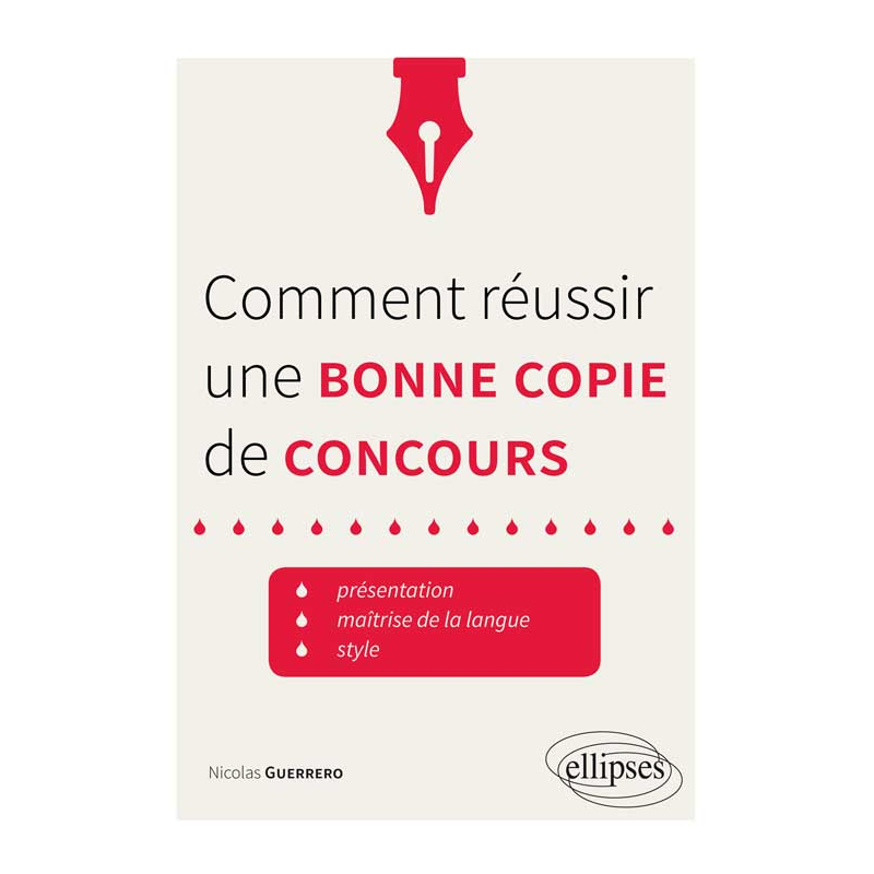 Comment réussir une bonne copie de concours. Présentation, maîtrise de la langue, style. • trucs et astuces