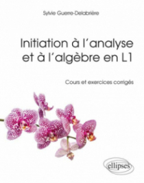 Initiation à l’analyse et à l’algèbre en Licence 1re année