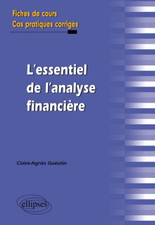 l'essentiel de l'analyse financière. Fiches de cours et cas pratiques corrigés