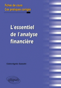 l'essentiel de l'analyse financière. Fiches de cours et cas pratiques corrigés