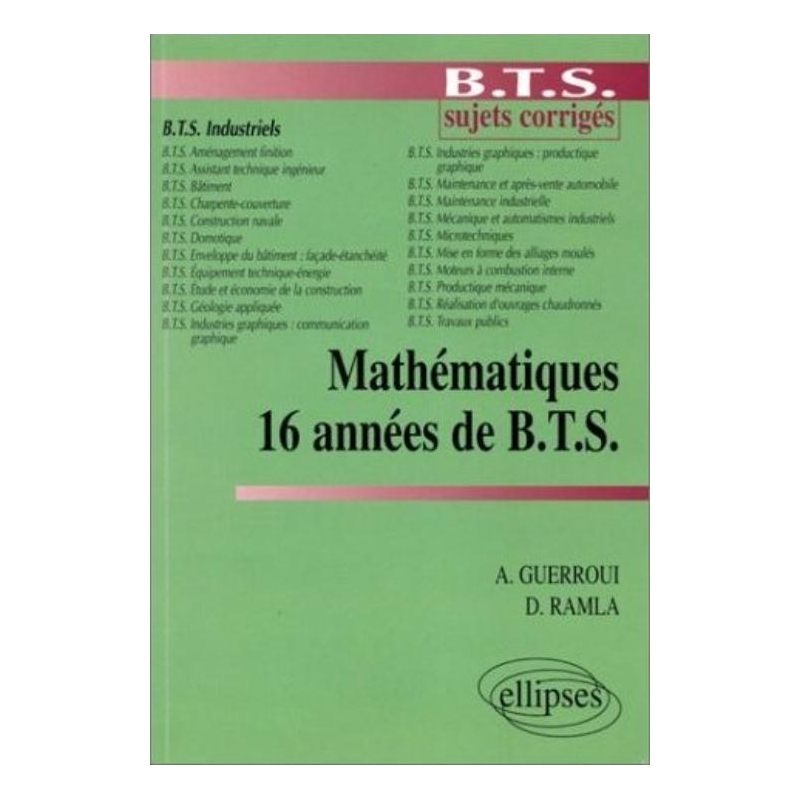16 années de B.T.S - Mathématiques