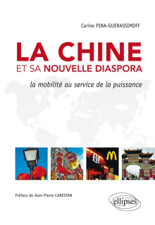 La Chine et sa nouvelle diaspora. La mobilité au service de la puissance
