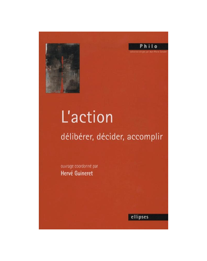 L'action- délibérer, décider, accomplir
