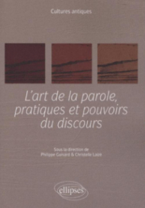 L'art de la parole, pratiques et pouvoirs du discours