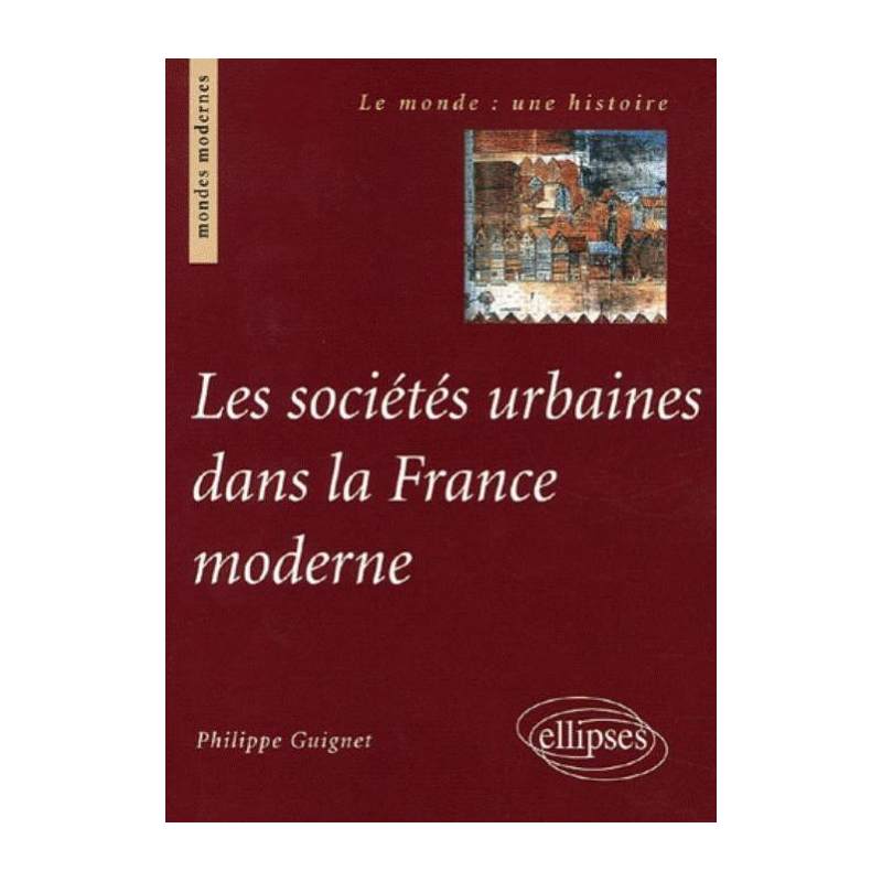 Les sociétés urbaines dans la France moderne