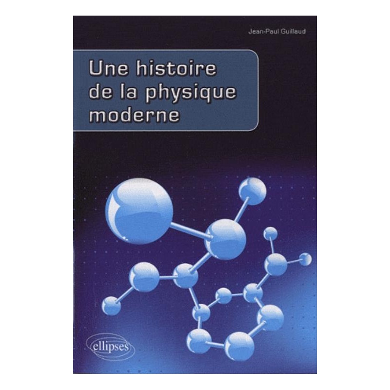 Une histoire de la physique moderne
