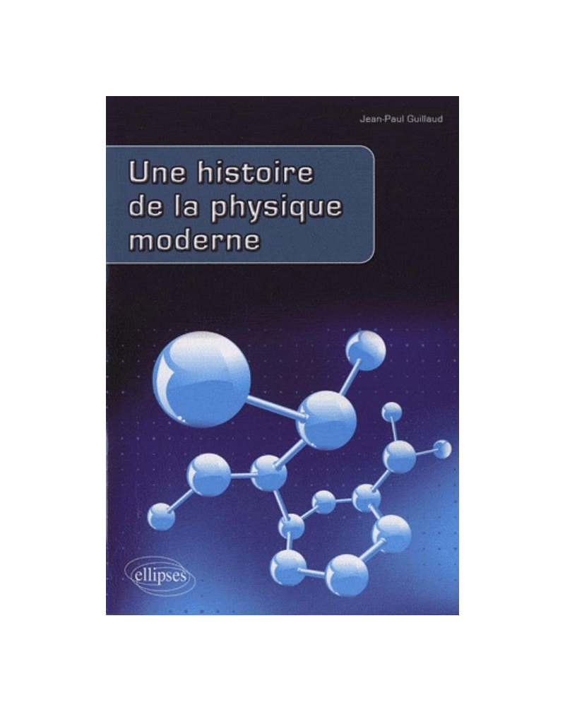 Une histoire de la physique moderne