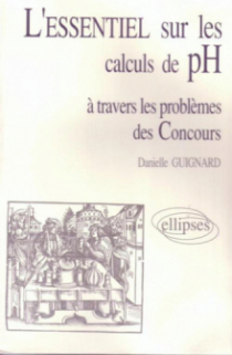 L'essentiel de… à travers les problèmes des concours - L'essentiel sur les calculs de pH