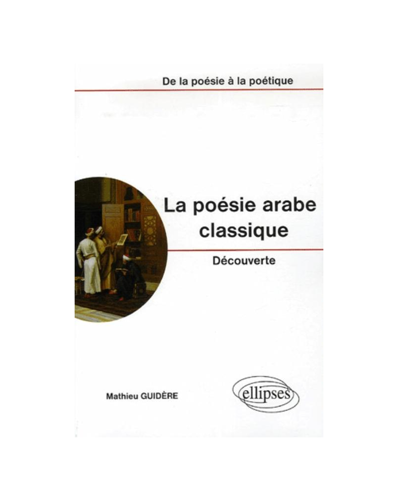 poésie arabe classique (La), Découverte
