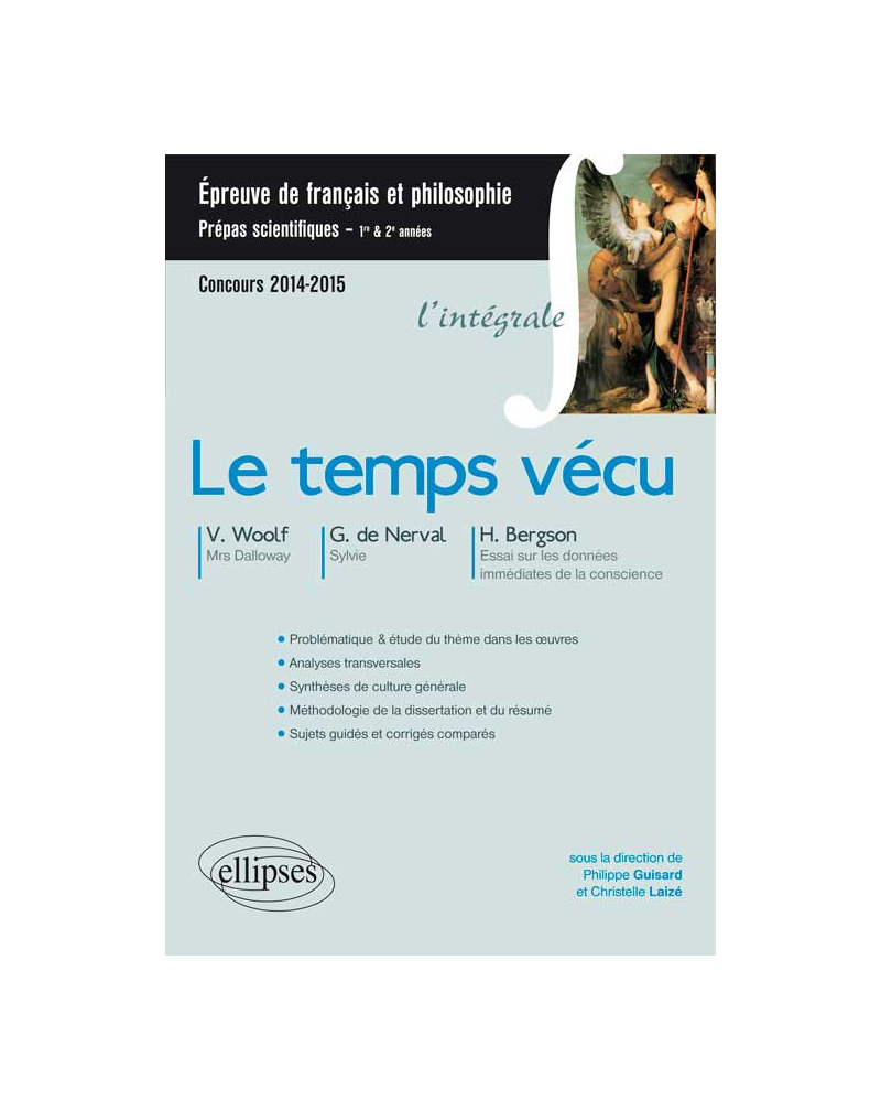 Le temps vécu. V. Woolf (Ms Dalloway), G. de Nerval (Sylvie)  et H. Bergson. (Essai sur les données immédiates de la conscience). Épreuve de français et de philosophie CPGE scientifiques.