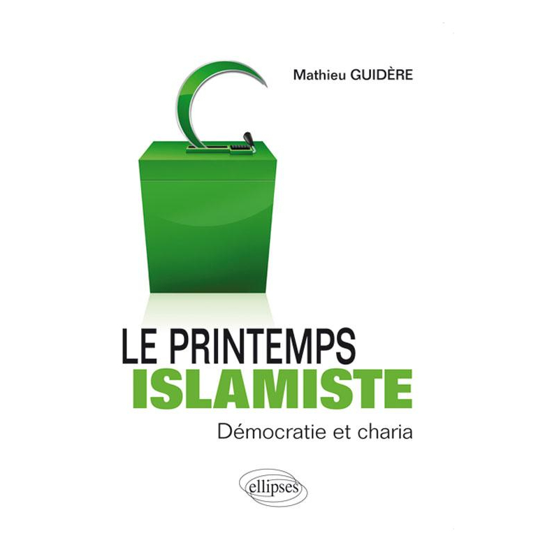 Le printemps islamiste. Démocratie et charia