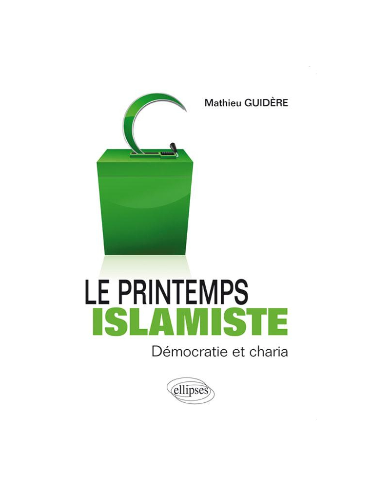 Le printemps islamiste. Démocratie et charia