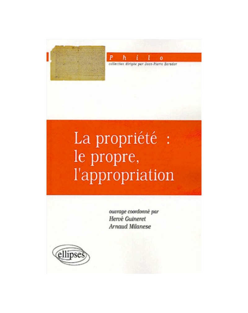 propriété : le propre, l'appropriation (La)