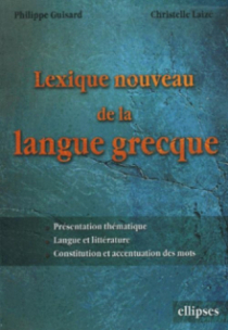 Lexique nouveau de la langue grecque - Présentation thématique, Langues et littératures, Constitution et accentuation des mots