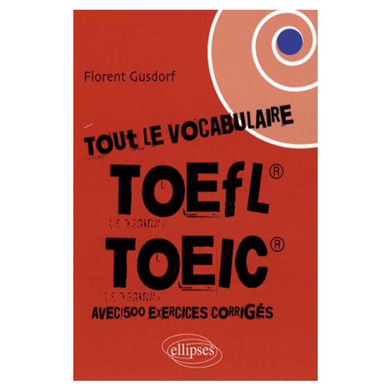 Tout le vocabulaire du TOEFL,TOEIC