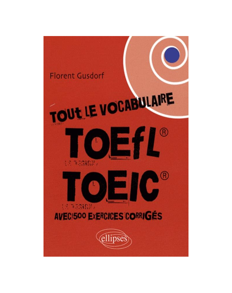 Tout le vocabulaire du TOEFL,TOEIC